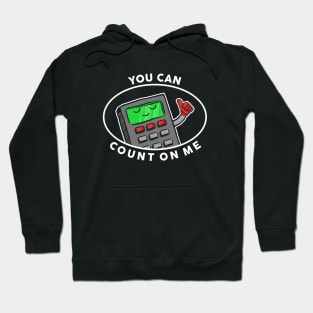 You Can Count On Me Hoodie